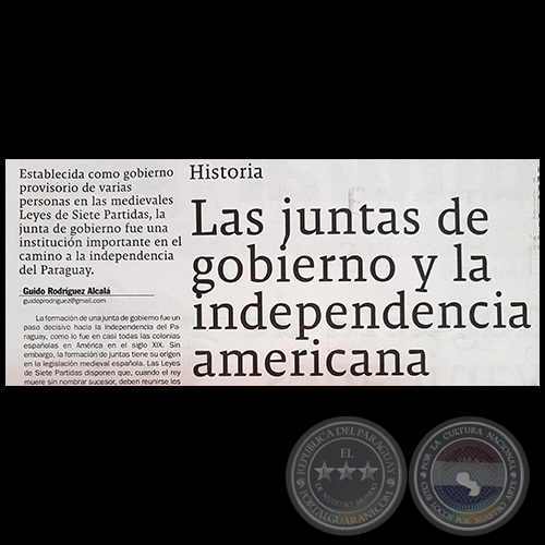 LAS JUNTAS DE GOBIERNO Y LA INDEPENDENCIA AMERICANA - Por GUIDO RODRÍGUEZ ALCALÁ - Domingo, 20 de Mayo de 2018